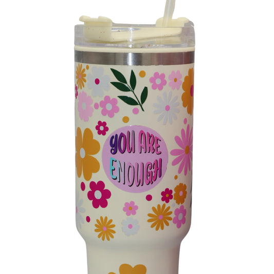 You Are Enough Floral 40oz Cup