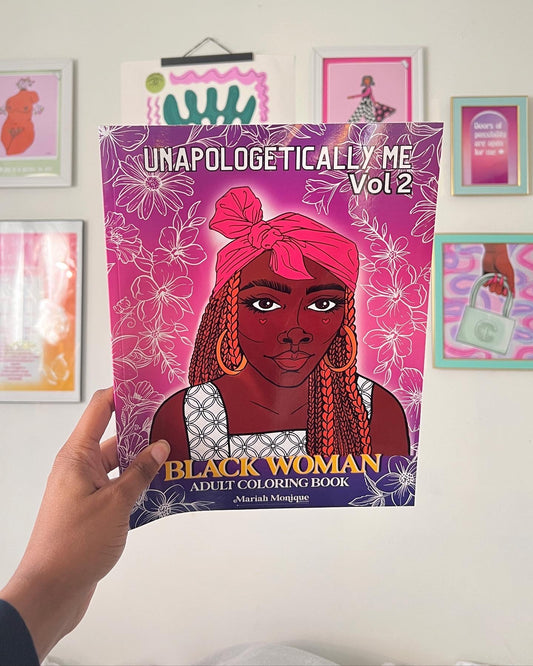 Unapologetically Me! Volume 2 Black Woman Adult Coloring Book