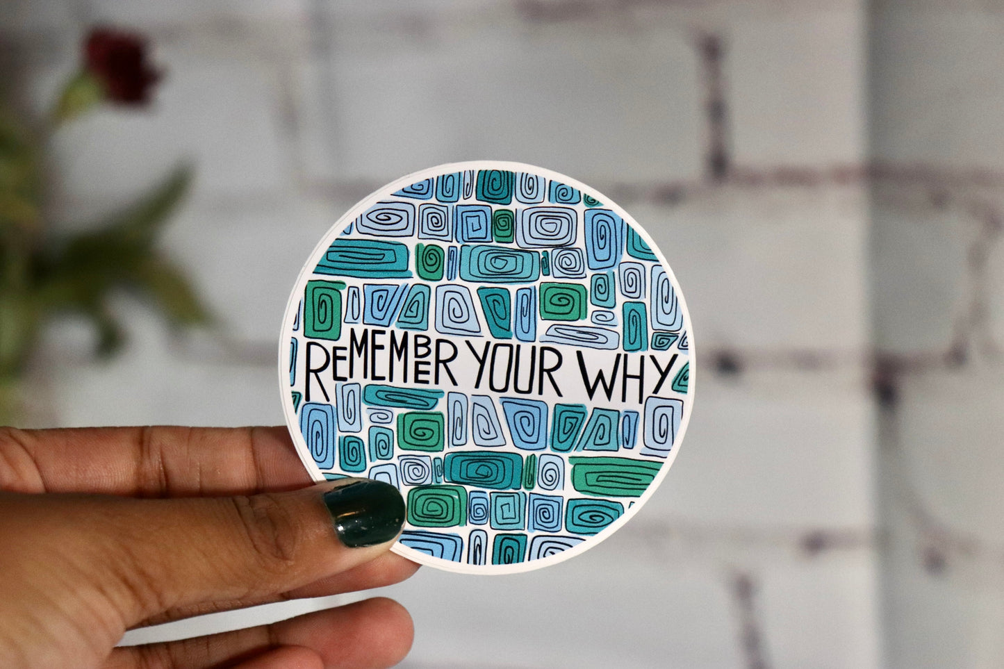 Remember Your Why 3 Inch Vinyl Sticker