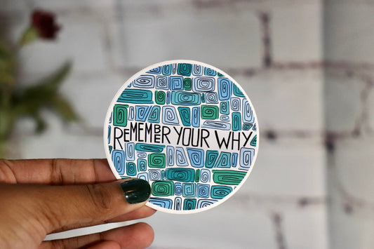 Remember Your Why 3 Inch Vinyl Sticker