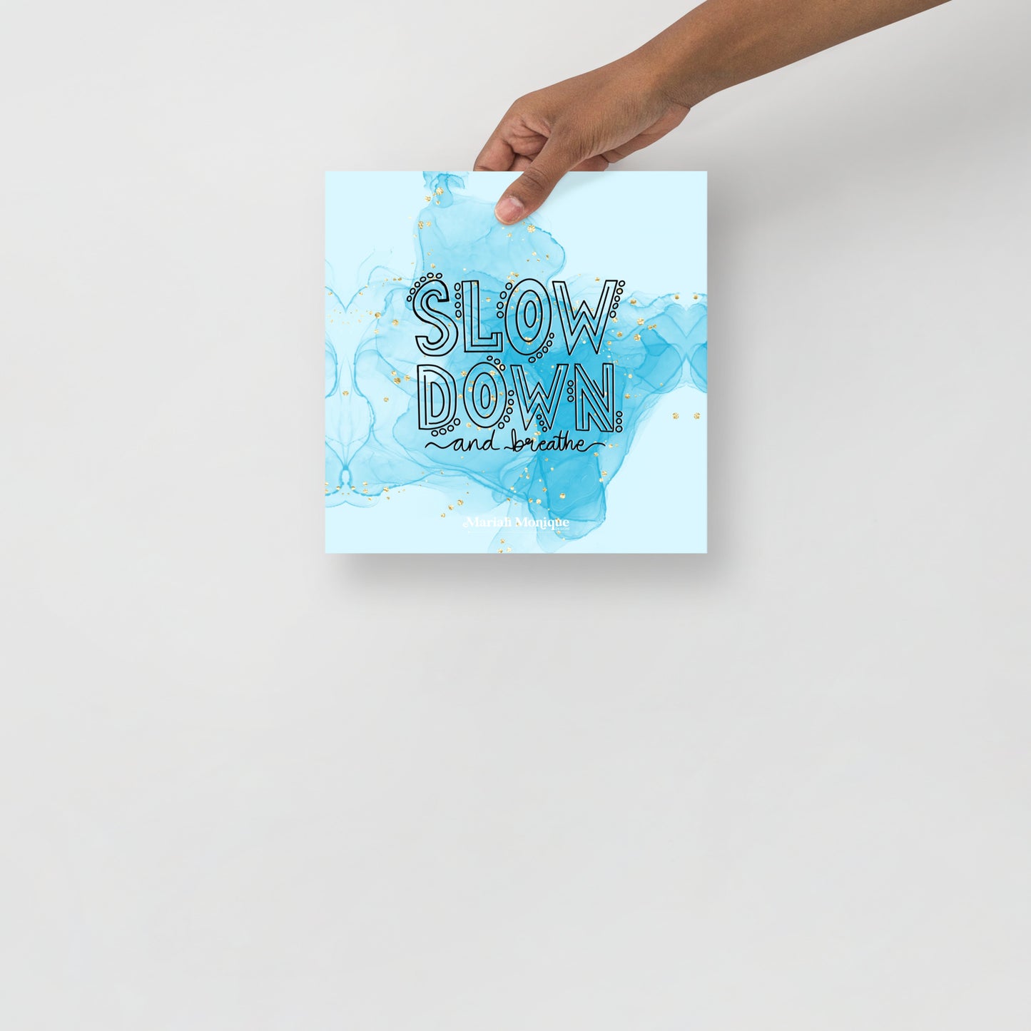 Slow Down & Breathe Blue Photo Luster Matte Art Print | Anxiety, Mental Health, Inspirational, Reminder, Just Breathe, Wall Art, Alcohol Ink